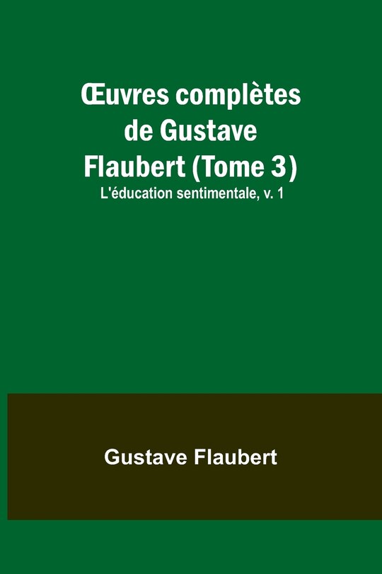Couverture_OEuvres complètes de Gustave Flaubert (Tome 3)