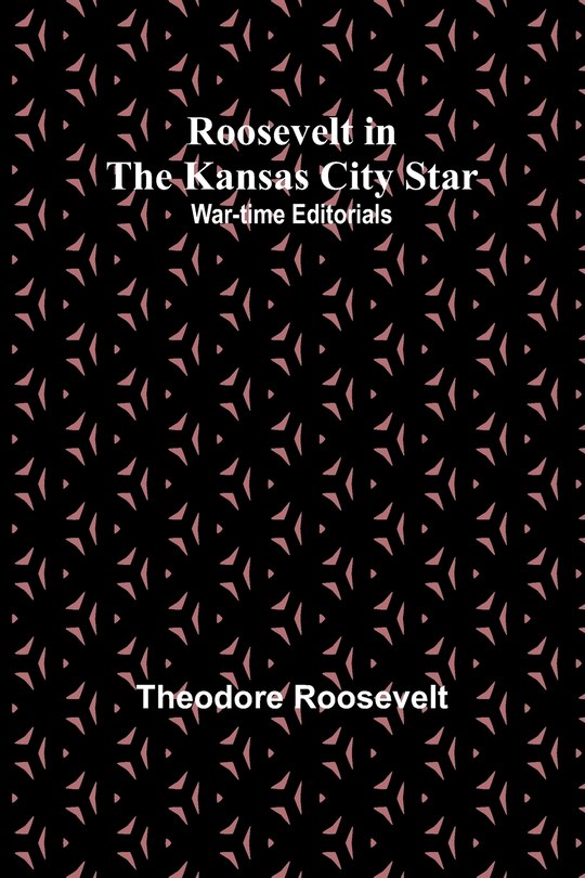 Front cover_Roosevelt in the Kansas City Star