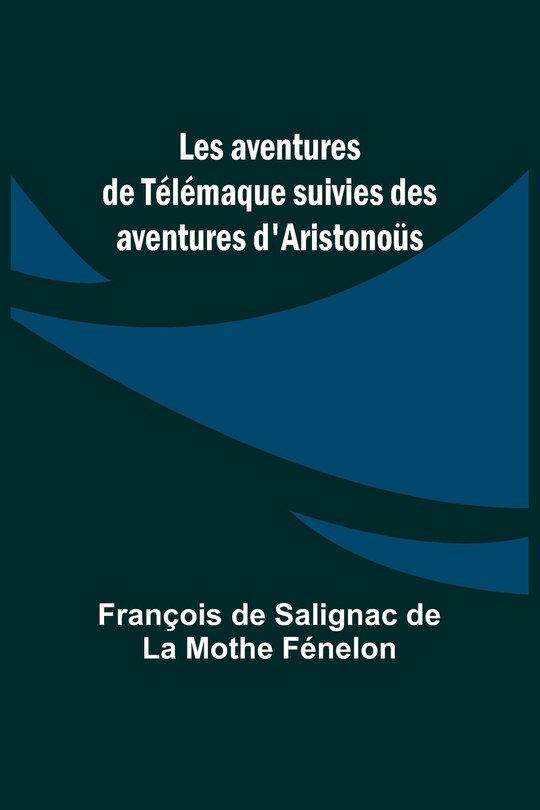 Couverture_Les aventures de Télémaque suivies des aventures d'Aristonoüs