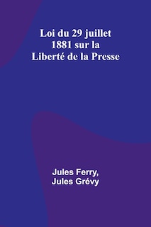 Couverture_Loi du 29 juillet 1881 sur la Liberté de la Presse