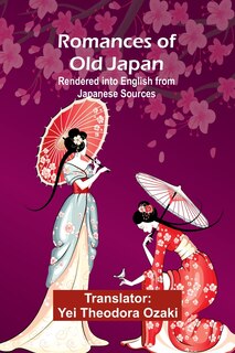 Front cover_Romances of Old Japan; Rendered into English from Japanese Sources