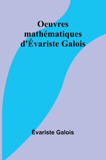 Front cover_Oeuvres mathématiques d'Évariste Galois