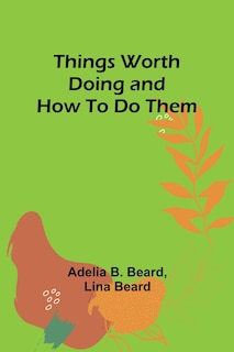 Couverture_Things Worth Doing and How To Do Them