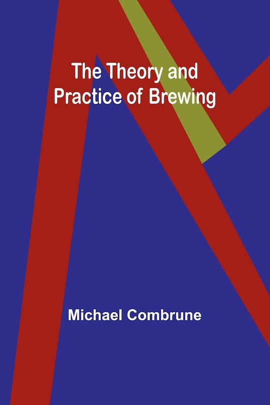 Front cover_The Theory and Practice of Brewing