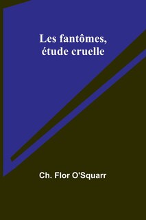 Couverture_Les fant&ocirc;mes, &eacute;tude cruelle