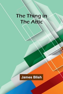 Front cover_The Thing in the Attic
