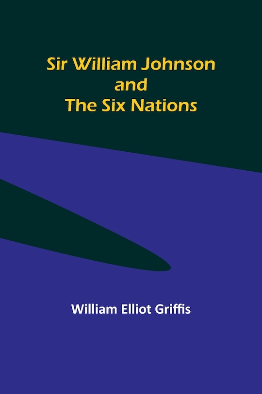 Front cover_Sir William Johnson and the Six Nations