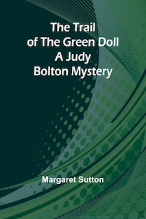 Couverture_The Trail of the Green Doll A Judy Bolton Mystery