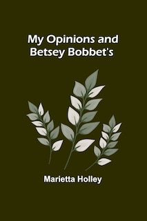 Front cover_My Opinions and Betsey Bobbet's