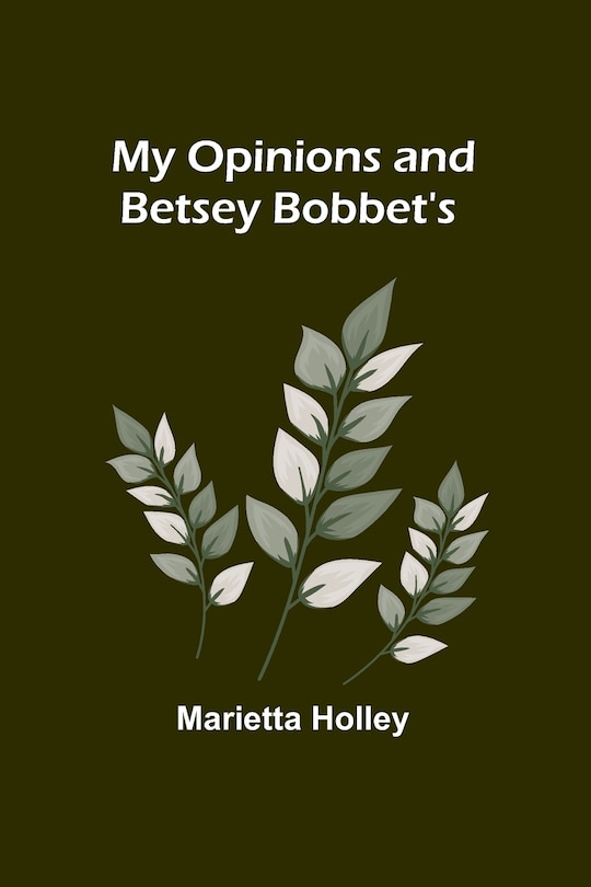 Front cover_My Opinions and Betsey Bobbet's