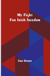 Front cover_My fight for Irish freedom