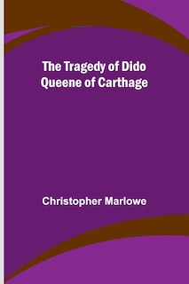 Couverture_The Tragedy of Dido Queene of Carthage