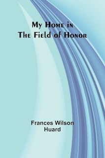 Front cover_My Home in the Field of Honor