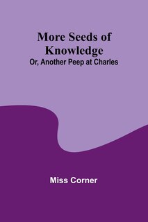 Couverture_More Seeds of Knowledge; Or, Another Peep at Charles