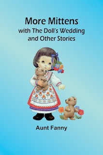 Couverture_More Mittens; with The Doll's Wedding and Other Stories