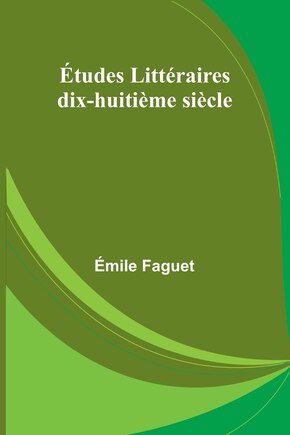 Études Littéraires; dix-huitième siècle