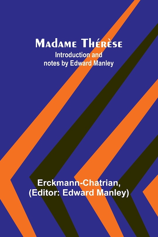 Couverture_Madame Thérèse; Introduction and notes by Edward Manley