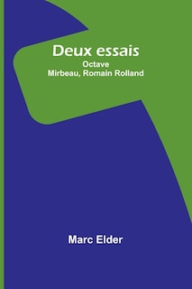 Deux essais: Octave Mirbeau, Romain Rolland