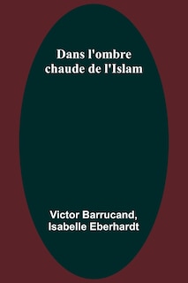 Front cover_Dans l'ombre chaude de l'Islam