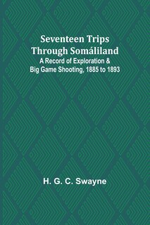 Couverture_Seventeen trips through Somáliland;A record of exploration & big game shooting, 1885 to 1893