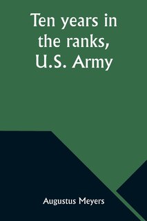 Front cover_Ten years in the ranks, U.S. Army