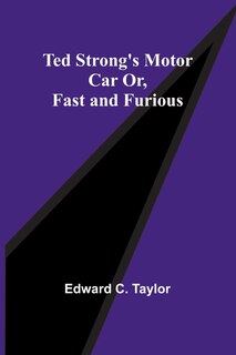 Couverture_Ted Strong's Motor Car Or, Fast and Furious