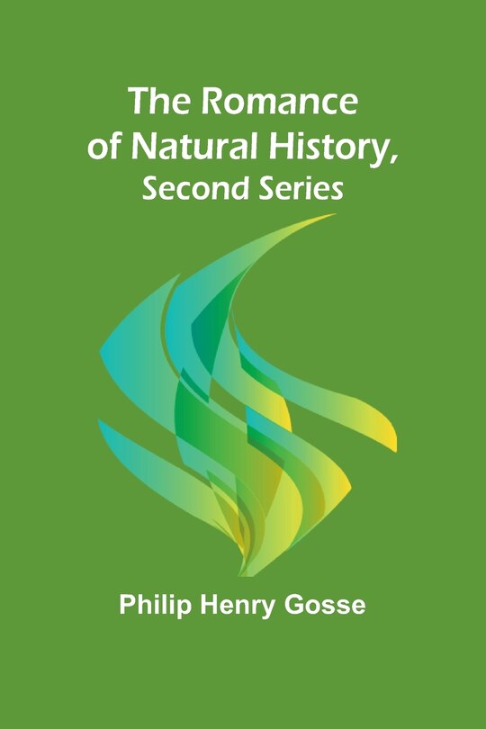 Front cover_The Romance of Natural History, Second Series