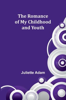 Front cover_The Romance of My Childhood and Youth