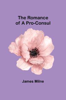 Front cover_The Romance of a Pro-Consul