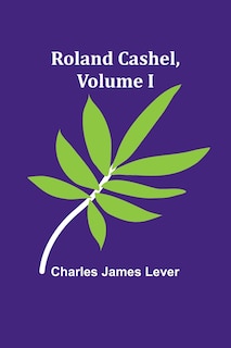 Front cover_Roland Cashel, Volume I