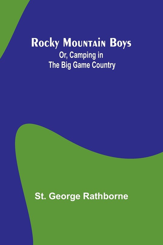Couverture_Rocky Mountain Boys; Or, Camping in the Big Game Country