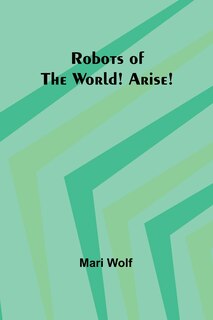 Couverture_Robots of the World! Arise!