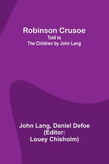 Front cover_Robinson Crusoe; Told to the Children by John Lang