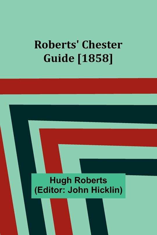 Front cover_Roberts' Chester Guide [1858]