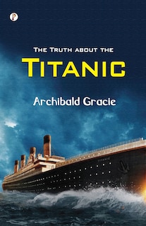 Front cover_The Truth about the Titanic