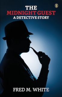 Front cover_The Midnight Guest A Detective Story