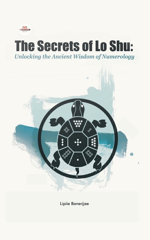 Front cover_The Secrets of Lo Shu Unlocking the Ancient Wisdom of Numerology
