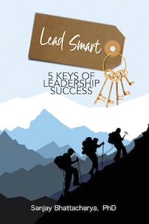 Lead Smart: 5 Keys of Leadership Success
