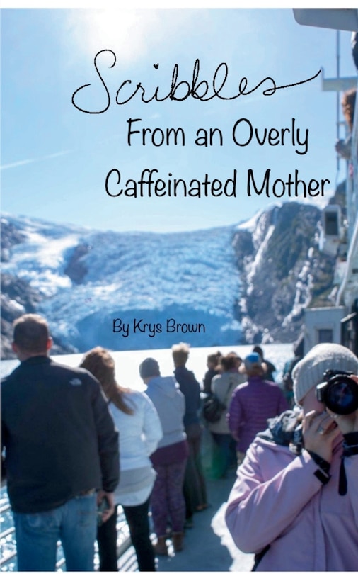 Couverture_Scribbles From an Overly Caffeinated Mother