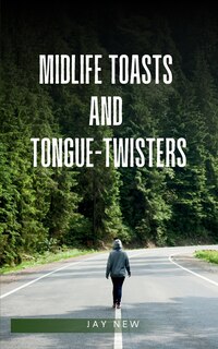 Couverture_midlife toasts and tongue-twisters