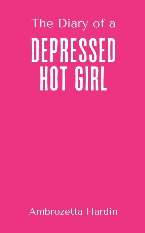 Front cover_The Diary of a Depressed Hot Girl
