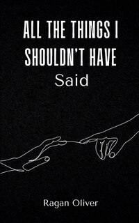 Front cover_All The Things I Shouldn't Have Said