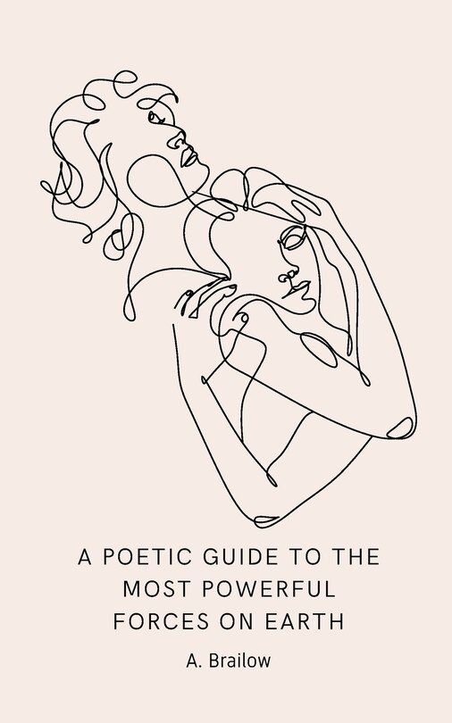 Front cover_A Poetic Guide to the Most Powerful Forces on Earth