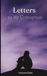 Front cover_Letters to My Corruption
