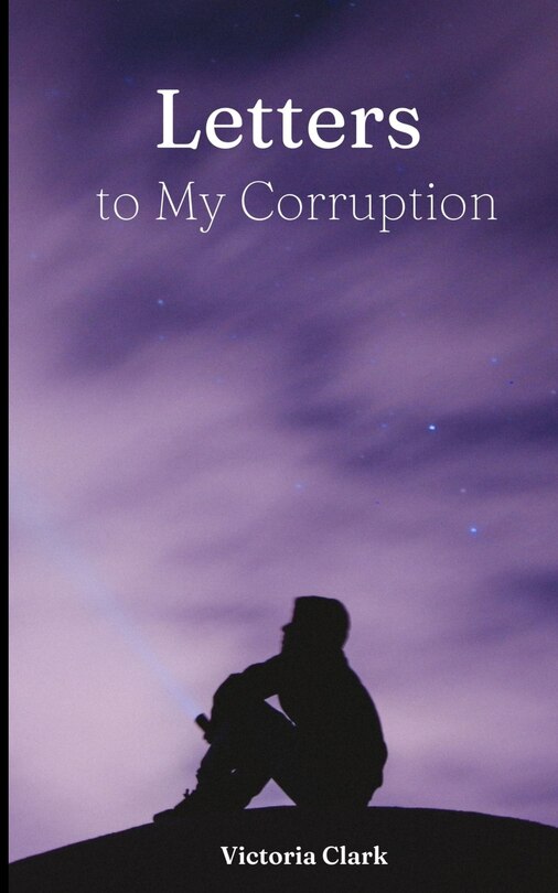 Front cover_Letters to My Corruption