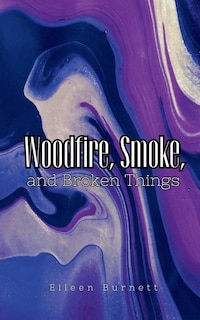 Couverture_Woodfire, Smoke, and Broken Things