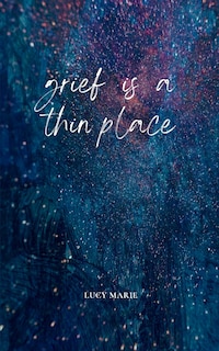 Grief is a thin place
