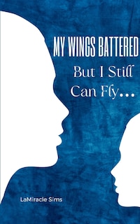 Couverture_My Wings Battered But I Still Can Fly...