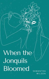 Front cover_When the Jonquils Bloomed