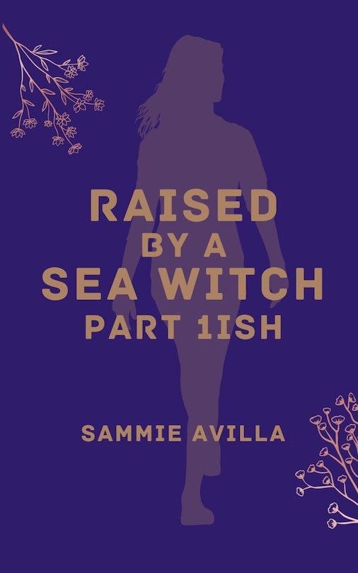 Couverture_Raised by a Sea Witch Part 1ish